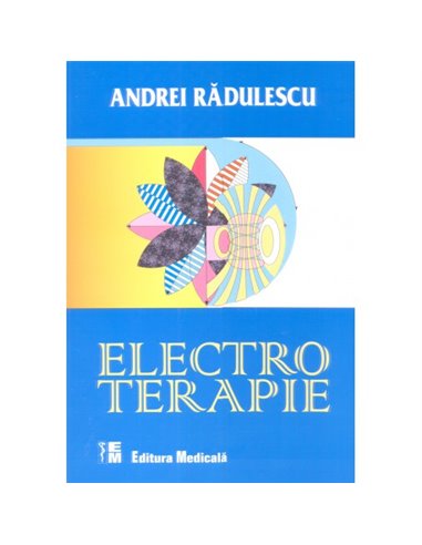 Electroterapie - Andrei Radulescu | Editura Medicala