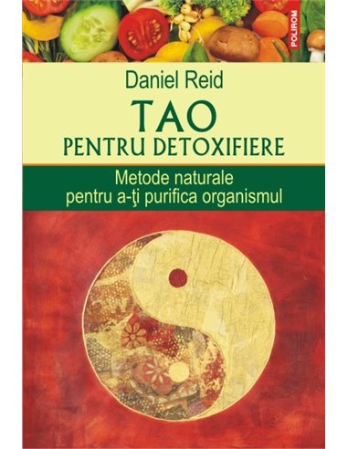 Tao pentru detoxifiere - Daniel Reid | Editura Polirom