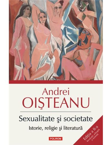 Sexualitate și societate. Istorie, religie şi literatură - Andrei Oișteanu | Editura Polirom