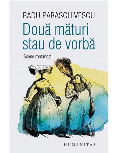 Două mături stau de vorbă - Radu Paraschivescu | Editura Humanitas