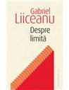 Despre limită - Gabriel Liiceanu | Editura Humanitas