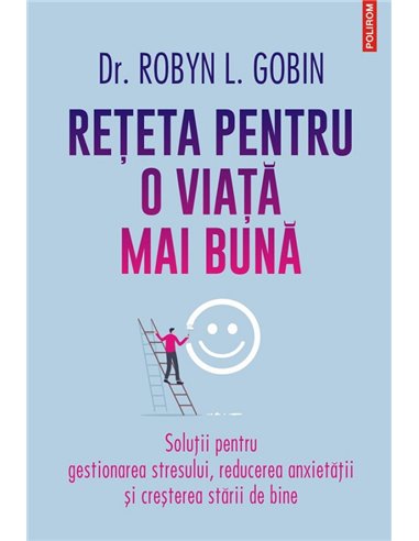 Reţeta pentru o viaţă mai bună - Dr. Robyn L. Gobin | Editura Polirom