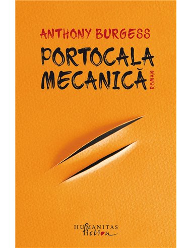 Portocala mecanică. Ed. a II-a - Anthony Burgess | Editura Humanitas