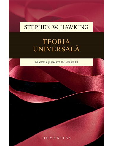 Teoria universală. Ed. a II-a - Stephen Hawking | Editura Humanitas