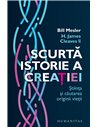 Scurtă istorie a creației - Bill Mesler | Editura Humanitas