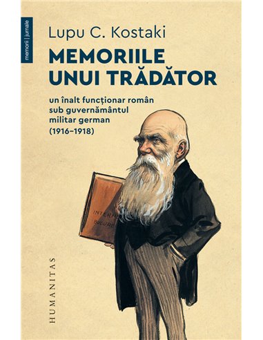 Memoriile unui trădător - Lupu C. Kostaki | Editura Humanitas