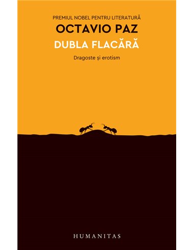 Dubla flacără - Octavio Paz | Editura Humanitas