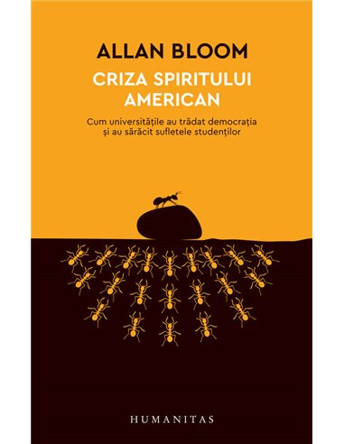 Criza spiritului american - Allan Bloom | Editura Humanitas