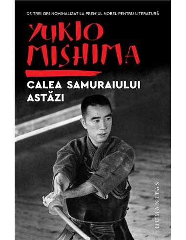 Calea samuraiului astăzi. Ed. a III-a - Yukio Mishima | Editura Humanitas