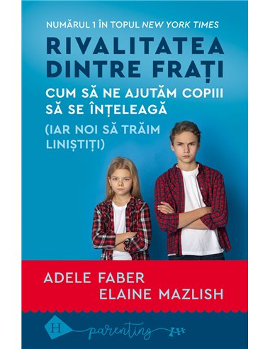 Rivalitatea dintre frați - Adele Faber | Editura Humanitas