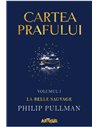 Cartea Prafului I: La Belle Sauvage - Philip Pullman | Editura Arthur