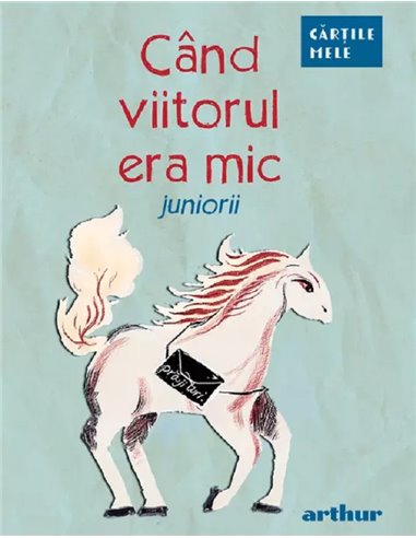 Când viitorul era mic. Juniorii - | Editura Arthur