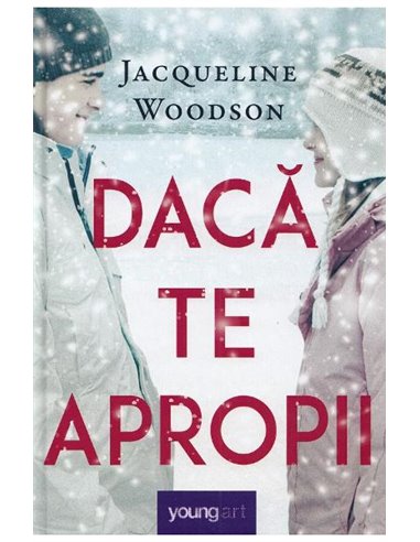 Dacă te apropii - Jacqueline Woodson | Editura Young Art