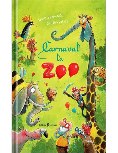 Carnaval la Zoo - Sophie Schoenwald | Editura Univers