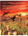 De la Vlad Tepes la Dracula Vampirul - Neagu Djuvara | Editura Humanitas