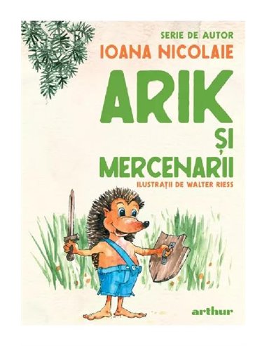 Arik şi mercenarii - Ioana Nicolaie | Editura Arthur