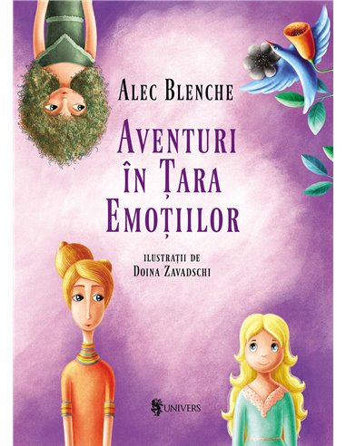 Aventuri în Țara Emoțiilor - Alec Blenche | Editura Univers