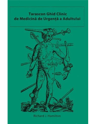 Tarascon. Ghid clinic de Medicina de urgenta a adultului. Ed. a V-a - Richard J. Hamilton | Editura Callisto