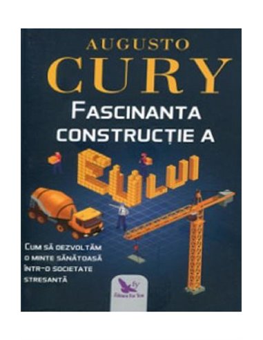 Fascinanta construcţie a eului  - Augusto Cury | Editura For You