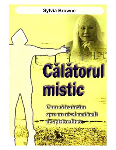 Călătorul mistic - Sylvia Browne | Editura For You