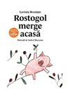 Rostogol 1. Rostogol merge acasa (lavinia braniste) [cartonat]  - Lavinia Branişte | Editura Arthur