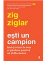 Ești un campion -  Zig Ziglar | Editura Curtea Veche