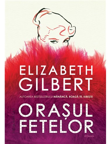 Orașul fetelor - Elizabeth Gilbert | Editura Humanitas