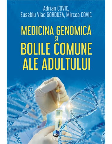 Medicina genomică și bolile comune ale adultului - Mircea Covic | Editura Polirom