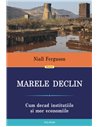 Marele Declin - Niall Ferguson | Editura Polirom