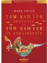 Tom Sawyer detectiv. Tom Sawyer în străinătate - Mark Twain | Editura Arthur