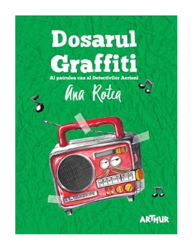 Dosarul Graffiti - Ana Rotea | Editura Arthur