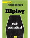 Ripley sub pământ - Patricia Highsmith | Editura Paladin