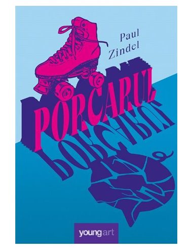 Porcarul - Paul Zindel | Editura Youngart