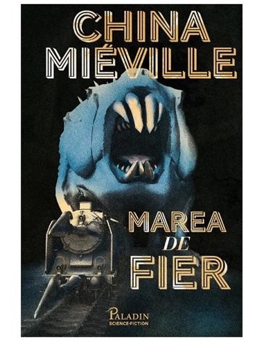 Marea de fier - China Miéville | Editura Paladin