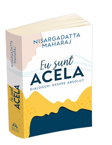 Eu sunt Acela - Nisargadatta Maharaj | Editura Herald