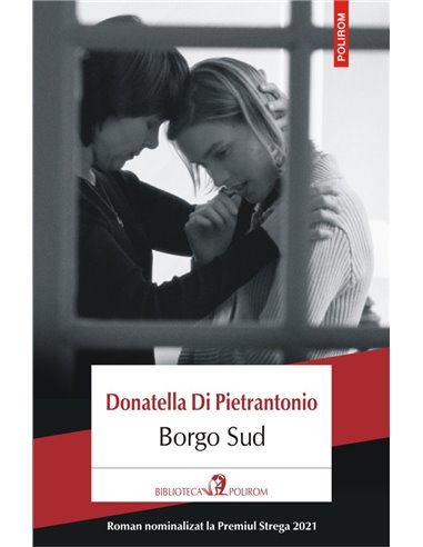 Borgo Sud - Donatella Di Pietrantonio | Editura Polirom