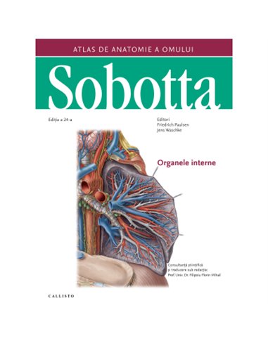 Sobotta Atlas de anatomie a omului. Organele interne - Friedrich Paulsen, Jens Waschke  Editura Callisto