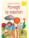 Povesti la telefon   - Gianni Rodari | Editura Arthur