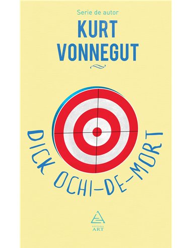 Dick ochi-de-mort - Kurt Vonnegut | Editura Art