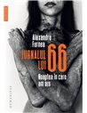 Jurnalul lui 66 - Alexandra Furnea | Editura Humanitas