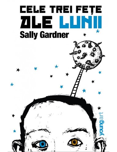 Cele trei fete ale lunii - Sally Gardner | Editura Young Art