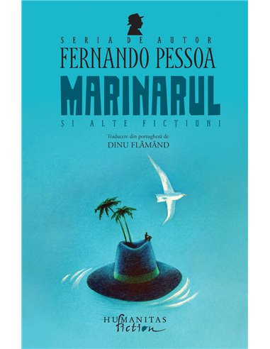 Marinarul și alte ficțiuni - Fernando Pessoa | Editura Humanitas