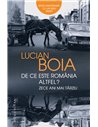 De ce este România altfel? Zece ani mai târziu - Lucian Boia | Editura Humanitas