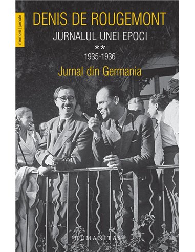 Jurnalul unei epoci 1935-1936 vol II  - Denis de Rougemont | Editura Humanitas