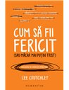 Cum să fii fericit (sau măcar mai puțin trist) - Lee Crutchley | Editura Humanitas