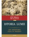 Istoria lumii - J.M. Roberts  | Editura Polirom