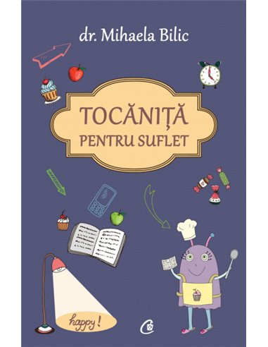 Tocăniță pentru suflet - Mihaela Bilic | Editura Curtea Veche