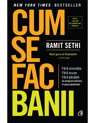 Cum se fac banii - Ramit Sethi | Editura Curtea Veche