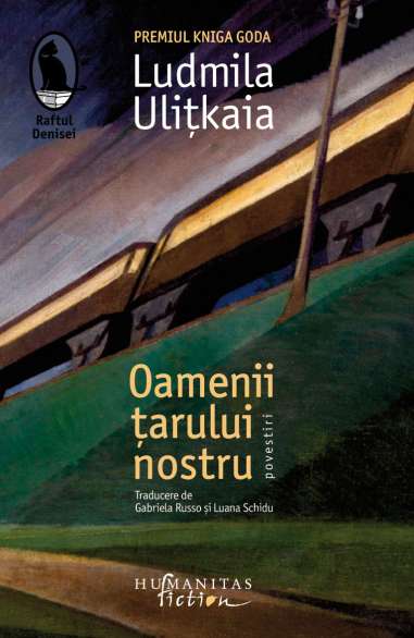 Oamenii țarului nostru - Ludmila Ulițkaia  Editura Humanitas