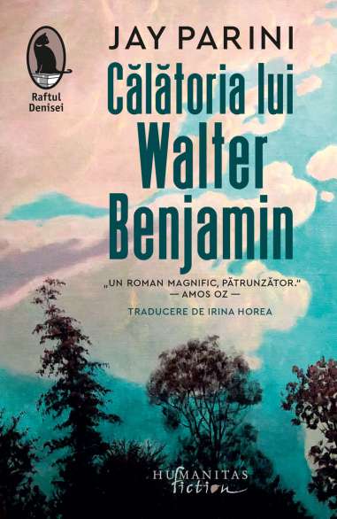 Călătoria lui Walter Benjamin - Jay Parini  Editura Humanitas